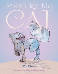 Enlarge image Cover: Woken by the Cat - AuthorHouse UK