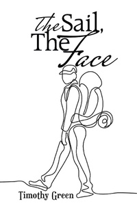 Enlarge image Cover: The Sail, the Face - AuthorHouse UK
