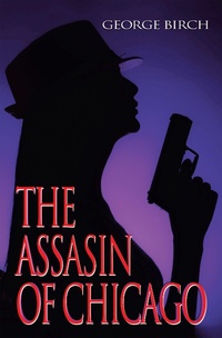 Enlarge image Cover: The Assasin of Chicago - AuthorHouse UK