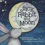 Cover: Jack Rabbit and Moon - Archway Publishing