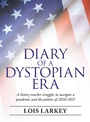 Cover: Diary of a Dystopian Era - Archway Publishing