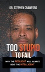 Cover: Too Stupid to Fail - Archway Publishing