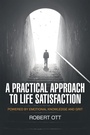 Cover: A Practical Approach to Life Satisfaction - Archway Publishing