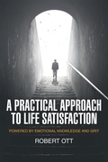 Cover: A Practical Approach to Life Satisfaction - Archway Publishing