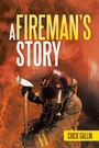 Cover: A Fireman's Story - Archway Publishing