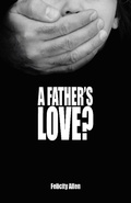 Cover: A Father's Love? - Archway Publishing