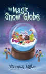 Cover: The Magic Snow Globe - Archway Publishing