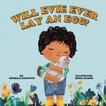 Cover: Will Evie Ever Lay an Egg? - Archway Publishing