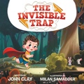 Cover: The Invisible Trap - Archway Publishing