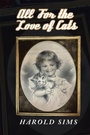 Cover: All for the Love of Cats - Archway Publishing