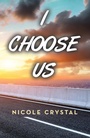 Cover: I Choose Us - Archway Publishing