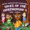 Cover: Soccer, Struggles and Superpowers: Tales of the Greenbriar 4 - Archway Publishing