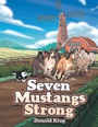 Cover: Seven Mustangs Strong - Archway Publishing