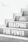 Cover: Grasping for Power - Archway Publishing