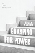 Cover: Grasping for Power - Archway Publishing