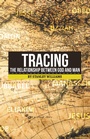 Cover: Tracing the Relationship Between God and Man - Trafford Publishing