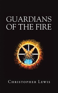 Enlarge image Cover: Guardians of the Fire - Trafford Publishing