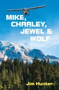 Cover: MIKE, CHARLEY, JEWEL & WOLF - Trafford Publishing