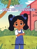 Cover: Mikey Finds Her Confidence - Xlibris Us