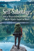 Cover: Self-Sabotage: How to Minimize Self-Destructiveness and Its Negative Impact on Others - Xlibris Us