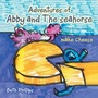 Cover: Adventures of Abby and the Seahorse Make Cheese - Xlibris Us