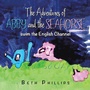 Cover: The Adventures of Abby and the Seahorse - Xlibris Us