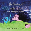 Cover: The Adventures of Abby and the Seahorse - Xlibris Us