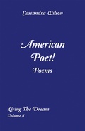Cover: American Poet! Poems: Living the Dream Volume 4 - Xlibris Us