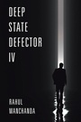 Cover: Deep State Defector IV - Xlibris Us