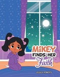 Cover: Mikey Finds Her Faith - Xlibris Us