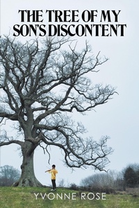 Enlarge image Cover: The Tree of My Son's Discontent - Xlibris Us