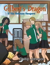 Enlarge image Cover: Gilberts Dragon & The Science Rangers - Xlibris AU