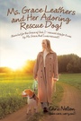 Cover: Ms. Grace Leathers and Her Rescue Dog - Xlibris Us