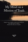 Cover: My Mind on a Mission of Truth - Xlibris Us