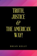 Cover: Truth, Justice & the American Way! - Xlibris Us