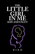 Cover: The Little Girl in Me Raw and Uncut - Xlibris Us