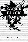 Cover: C. White in Black Ink! - Xlibris Us