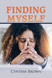 Enlarge image Cover: Finding Myself - Xlibris Us