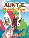 Cover: Aunt E Goes to Peru - Xlibris Us
