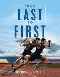 Enlarge image Cover: From Last to First - Xlibris Us