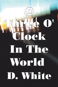 Enlarge image Cover: @ Three O' Clock in the World - Xlibris Us
