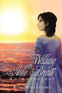 Abbildung von: Walking with Anne Brontë (black & white edition) - Xlibris Us