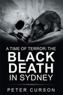 Cover: A Time of Terror: the Black Death in Sydney - Xlibris AU