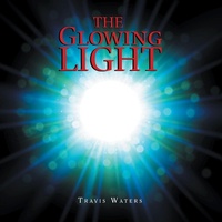 Enlarge image Cover: The Glowing Light - AUTHORHOUSE