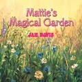 Cover: Mattie's Magical Garden - AUTHORHOUSE