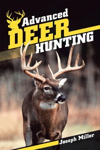 Enlarge image Cover: Advanced Deer Hunting - AUTHORHOUSE