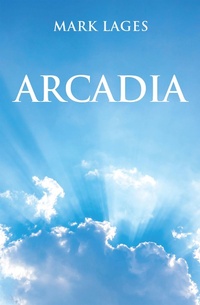 Enlarge image Cover: Arcadia - AUTHORHOUSE