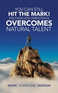 Cover: You Can Still Hit the Mark! Discover How Persistence Overcomes Natural Talent - AUTHORHOUSE