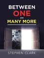 Cover: Between One and Many More - AUTHORHOUSE