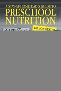 Cover: A Stay-At-Home Dad's Guide to Preschool Nutrition - AUTHORHOUSE